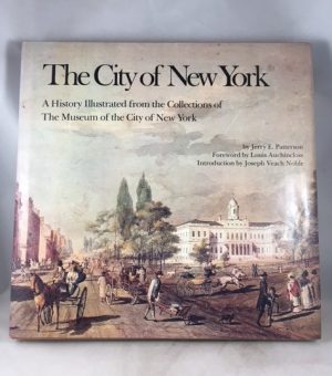 The City of New York: A history illustrated from the collections of the Museum of the City of New York