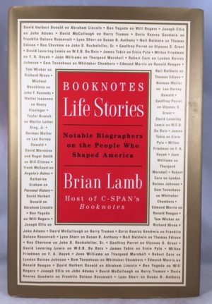 Booknotes : Life Stories : Notable Biographers on the People Who Shaped America