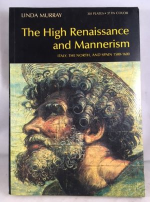 The High Renaissance and Mannerism: Italy, the North, and Spain, 1500-1600 (World of art)