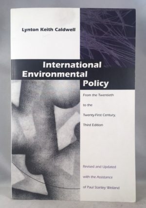 International Environmental Policy: From the Twentieth to the Twenty-First Century