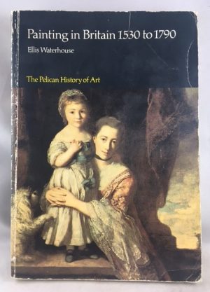 Painting in Britain: 1530-1790 (Hist of Art)