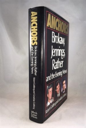 Anchors: Brokaw, Jennings, Rather and the Evening News