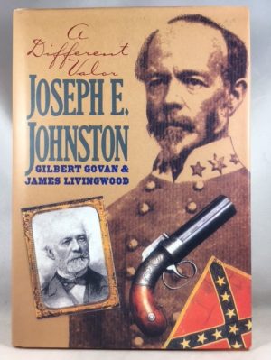 Joseph E. Johnston: A Different Valor (The Civil War Library Series)