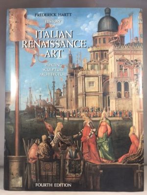 HISTORY OF ITALIAN RENAISSANCE ART: Painting Sculpture Architecture (4th Ed.)