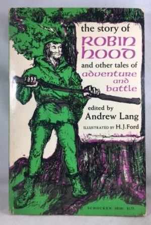 The Story of Robin Hood And Other Tales of Adventure and Battle