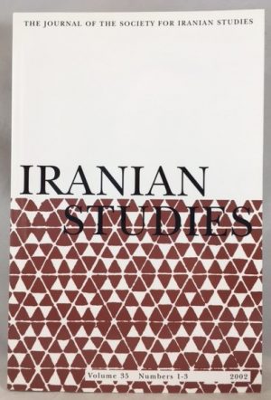 Iranian Studies: The Journal of the Society of Iranian Studies Vol. 35; No. 1-3; Winter/Summer 2002.