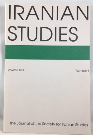 Iranian Studies: The Journal of the Society of Iranian Studies Vol. 22; No. 1, 1989