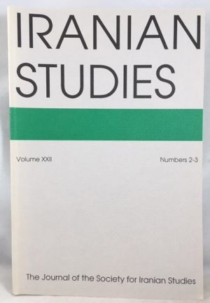 Iranian Studies: The Journal of the Society of Iranian Studies Vol. 22; No. 2-3, 1989