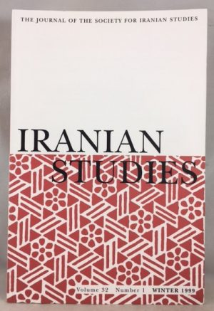 Iranian Studies: The Journal of the Society of Iranian Studies Vol. 32; No. 1, 1999