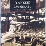 Yankees Baseball: The Golden Age (Images of America: New York)