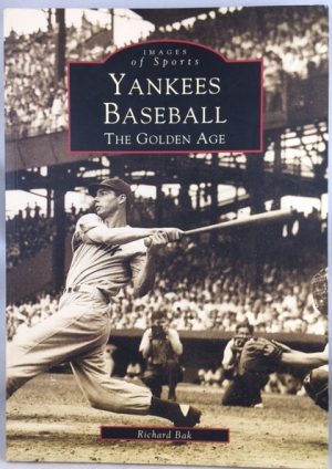 Yankees Baseball: The Golden Age (Images of America: New York)