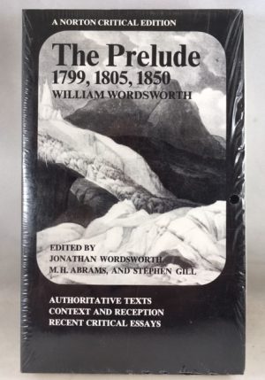 The Prelude: 1799, 1805, 1850 (A Norton Critical Edition)