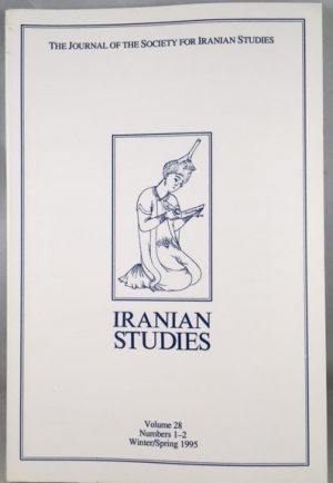 Iranian Studies: The Journal of the Society of Iranian Studies Vol. 28; No. 1-2, Winter/Spring 1995