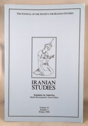 Iranian Studies: The Journal of the Society of Iranian Studies Vol. 31; No. 1, Winter 1998