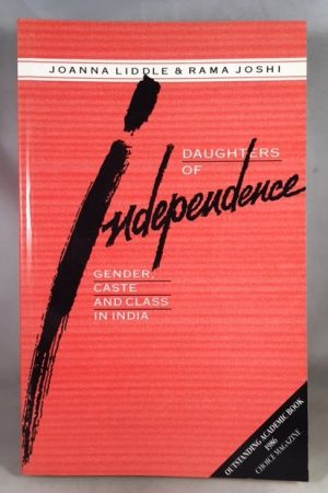 Daughters of Independence: Gender, Caste and Class in India
