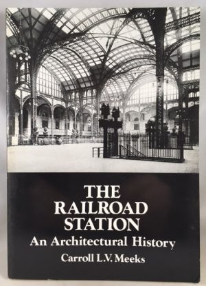The Railroad Station: An Architectural History (Dover Architecture)