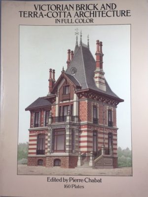 Victorian Brick and Terra-Cotta Architecture in Full Color: 160 Plates (Dover Architecture)