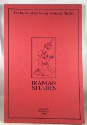 Iranian Studies: The Journal of the Society of Iranian Studies. Vol. 25, Numbers 3-4, 1992
