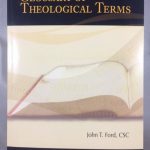 Glossary of Theological Terms (Essentials of Catholic Theology Series)