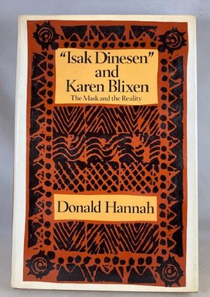 Isak Dinesen and Karen Blixen: The Mask and the Reality