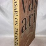 Vasari on Technique: being the introduction to the three arts of design, architecture, sculpture and painting, prefixed to the Lives of the most excellent painters, sculptors, and architects