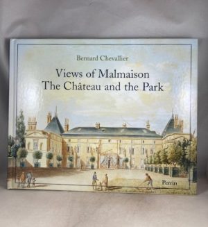 Views of Malmaison: The Château and the Park