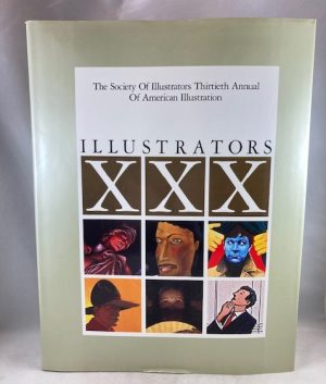 Illustrators XXX: The Society of Illustrators Thirtieth Annual of American Illustration