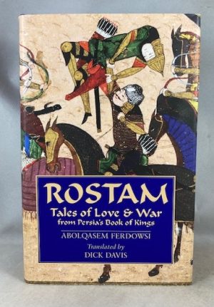 Rostam: Tales of Love & War from Persia's Book of Kings