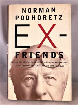 Ex-Friends: Falling Out with Allen Ginsberg, Lionel and Diana Trilling, Lillian Hellman, Hannah Arendt and Norman Mailer