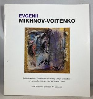 Evgenii Mikhnov-Voitenko: Selections from The Norton and Nancy Dodge Collection of Nonconformist Art from the Soviet Union