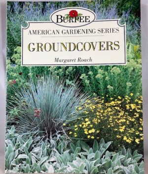 Groundcovers (Burpee American Gardening Series)