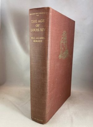 The Age of Louis XIV: A History of European Civilization in the Period of Pascal, MoliÃ re, Cromwell, Milton, Peter the Great, Newton, and Spinoza: 1648-1715 (The Story of Civilization)