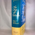 The Age of Voltaire, A History of Civilization in Western Europe from 1715 to 1756, With Special Emphasis on the Conflict Between Religion and Philosophy (The Story of Civilization)