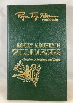 Roger Tory Peterson Field Guides: Rocky Mountain Wildflowers from Northern Arizona and New Mexico to British Columbia