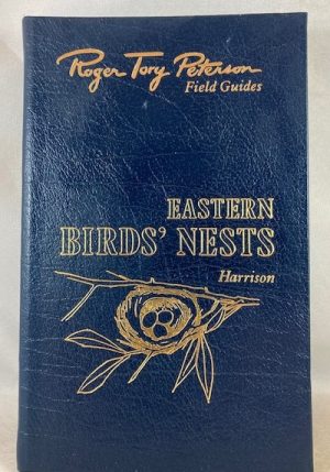 Roger Tory Peterson Field Guides: Birds' Nests of 285 Species Found Breeding in the United States: East of the Mississippi River