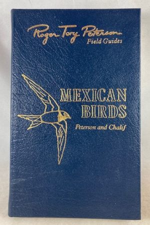 Roger Tory Peterson Field Guides: Mexican Birds: Field Marks of All Species Found in Mexico, Guatemala, Belize, and El Salvador