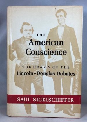 The American Conscience: The Drama of the Lincoln-Douglas Debates