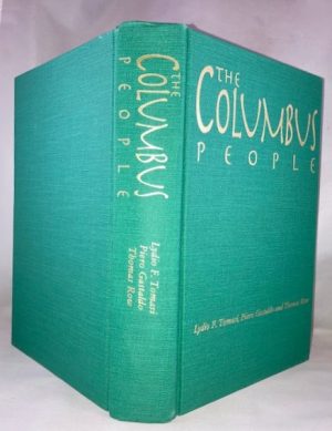 The Columbus People: Perspectives in Italian Immigration to the Americas and Australia (MIGRATION AND ETHNICITY SERIES)
