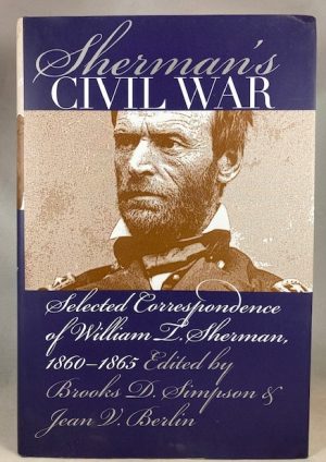 Sherman's Civil War: Selected Correspondence of William T. Sherman, 1860-1865 (Civil War America)