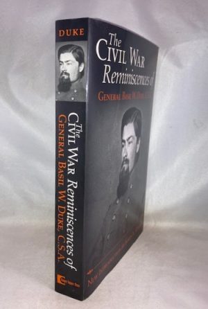 The Civil War Reminiscences of General Basil W. Duke, C.S.A