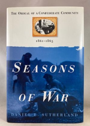 Seasons of War: The Ordeal of the Confederate Community, 1861-1865