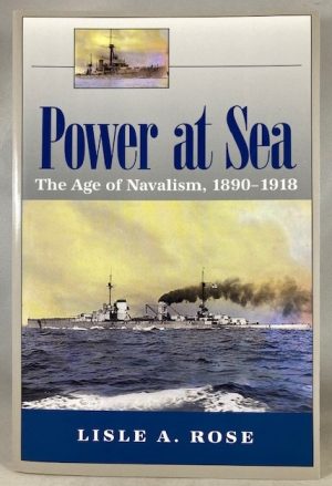 Power at Sea: I. The Age of Navalism 1890 - 1918; II. The Breaking Storm 1919 - 1945; III. A Violent Peace 1946 - 2006 [Three Volumes complete]