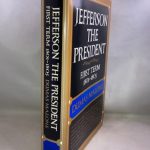 Jefferson the President: First Term, 1801-1805 (Jefferson and His Time, Vol. 4)
