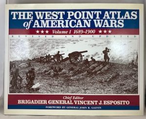The West Point Atlas of American Wars: Vol. 1, 1689-1900
