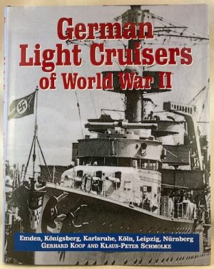German Light Cruisers of World War II: Emden-Konigsberg-Karlsruhe-Koln-Leipzig-Nurnberg