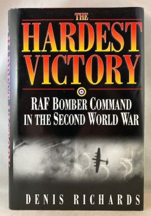 The Hardest Victory: RAF Bomber Command in the Second World War