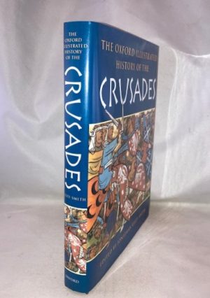 The Oxford Illustrated History of the Crusades (Oxford Illustrated Histories)