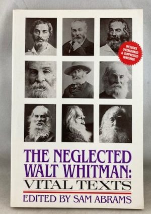 The Neglected Walt Whitman: Vital Texts