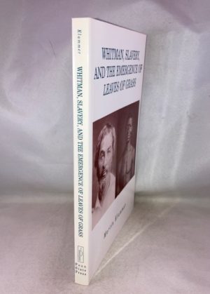 Whitman, Slavery, and the Emergence of Leaves of Grass