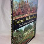 Colonial Williamsburg - Its Buildings and Gardens: A Descriptive Tour of the Restored Capital of the British Colony of Virginia